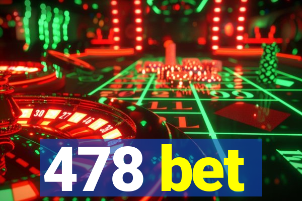 478 bet